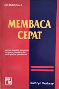 Image of Membaca Cepat : Metoda Mutakhir Menambah Kecepatan Membaca dan Meningkatkan Pemahaman